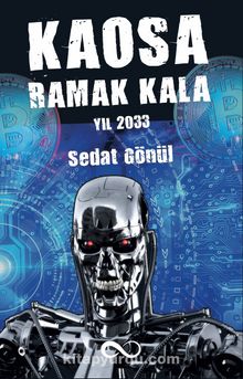Kaosa Ramak Kala & Yıl 2033 - Sedat Gönül
