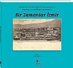 Bir Zamanlar İzmir & Orlando Carlo Calumeno Koleksiyonu'ndan Kartpostallar ve Vital Cuinet'nin İstatistikleri ve Anlatımlarıyla