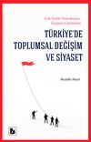 Türkiye’de Toplumsal Değişim ve Siyaset & Çok Partili Demokrasiye Geçişten Günümüze