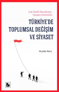 Türkiye’de Toplumsal Değişim ve Siyaset & Çok Partili Demokrasiye Geçişten Günümüze
