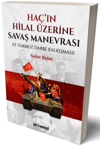 Haç'ın Hilal Üzerine Savaş Manevrası (15 Temmuz Darbe Kalkışması)