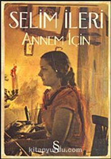 Annem İçin - Selim İleri