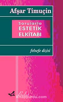 Sorularla Estetik El Kitabı - Afşar Timuçin