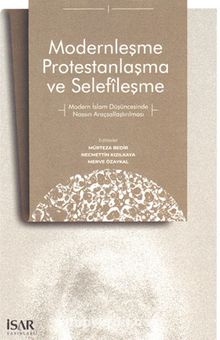 Modernleşme Protestanlaşma ve Selefileşme - Murteza Bedir