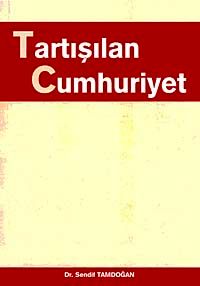 Tartışılan Cumhuriyet