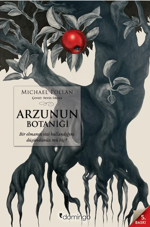 Arzunun Botaniği & Bir Elmanın Sizi Kullandığını Düşündünüz mü Hiç?