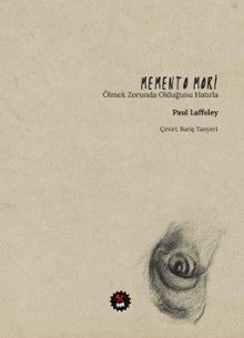 Memento Mori & Ölmek Zorunda Olduğunu Hatırla