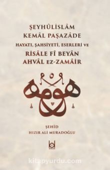 Kemal Paşazade ve Risale fî Beyan Ahval ez-Zamair - Hızır Ali Muradoğlu