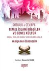 Temel İslami Bilgiler ve Genel Kültür (Sorulu ve Cevaplı)