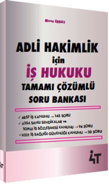 Adli Hakimlik için İş Hukuku Tamamı Çözümlü Soru Bankası