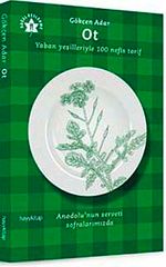 Ot & Yaban Yeşilleriyle 100 Nefis Tarif
