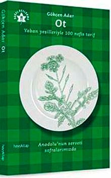 Ot & Yaban Yeşilleriyle 100 Nefis Tarif