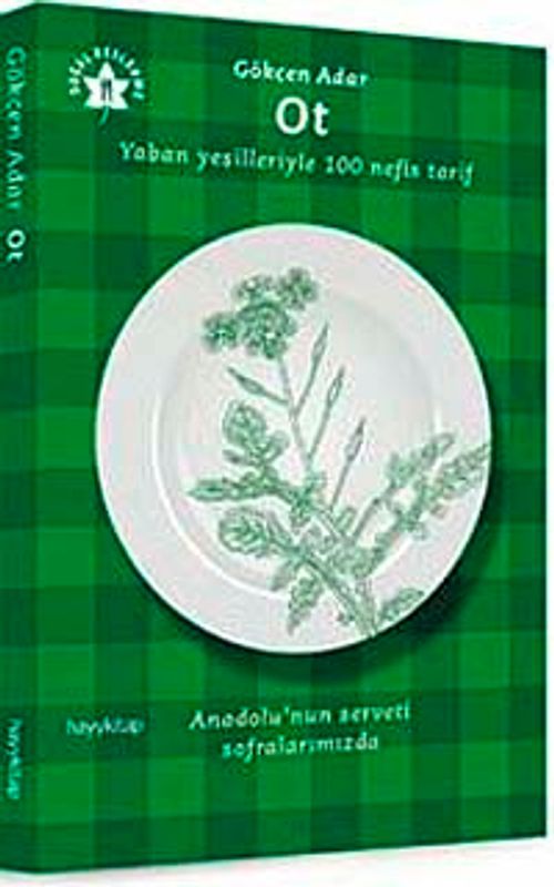 Ot & Yaban Yeşilleriyle 100 Nefis Tarif