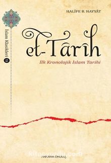 Et-Tarih & İlk Kronolojik İslam Tarihi - Halife B. Hayyat