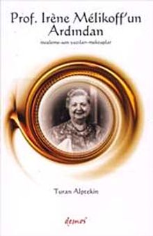 Prof. Irene Melikoff'un Ardından