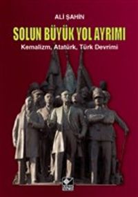 Solun Büyük Yol Ayrımı & Kemalizm, Atatürk, Türk Devrimi