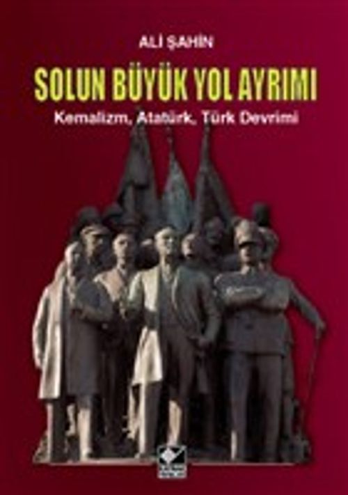 Solun Büyük Yol Ayrımı & Kemalizm, Atatürk, Türk Devrimi