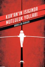 Kur'an'ın Işığında Mutluluk Yolları