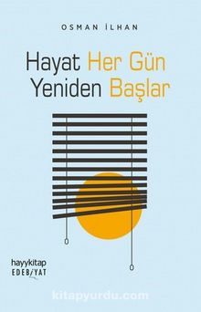 Hayat Her Gün Yeniden Başlar - Osman İlhan