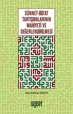 Sünnet Bid'at Tartışmalarının Mahiyeti ve Değerlendirilmesi