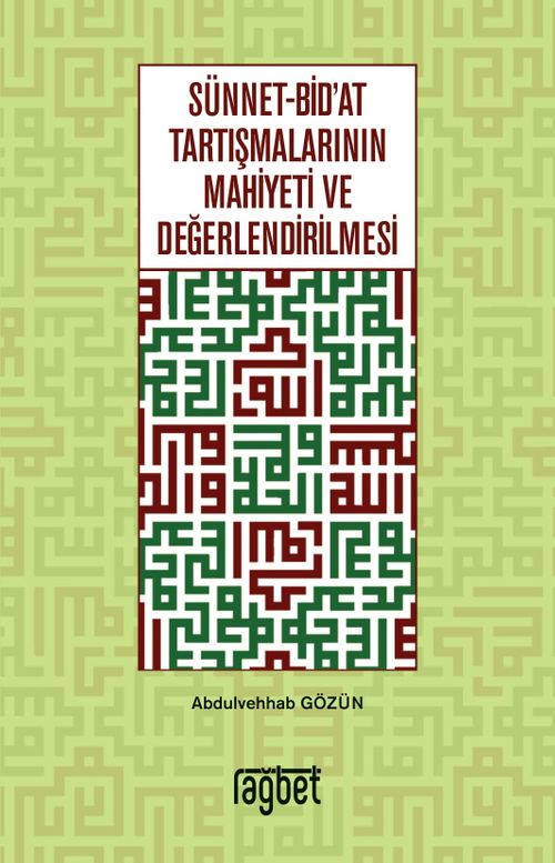 Sünnet Bid'at Tartışmalarının Mahiyeti ve Değerlendirilmesi