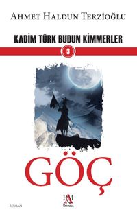 Göç / Kadim Türk Budun Kimmerler 3