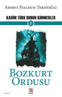 Bozkurt Ordusu / Kadim Türk Budun Kimmerler 2