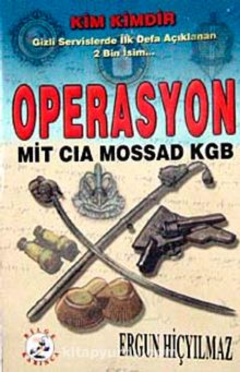 Operasyon Mit CIA MOSSAD KGB & Kim Kimdir Gizli Servislerde İlk defa Açıklanan 2 Bin İsim