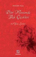 Dört Mevsimde Aşk Çiçekleri & 60 Yılın Şiirleri
