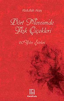 Dört Mevsimde Aşk Çiçekleri & 60 Yılın Şiirleri