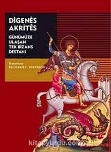 Digenes Akrites & Günümüze Ulaşan Tek Bizans Destanı