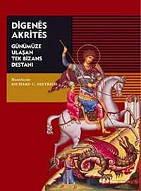 Digenes Akrites & Günümüze Ulaşan Tek Bizans Destanı