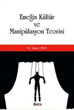 Emeğin Kültür ve Manipülasyon Teorisi