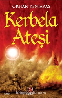 Kerbela Ateşi - Dr. Orhan Yeniaras