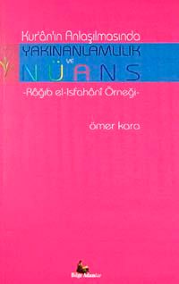 Kur'an'ın Anlaşılmasında Yakınanlamlılık ve Nüans & Rağıb el-Isfahani Örneği