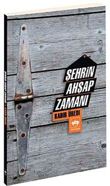 Şehrin Ahşap Zamanı