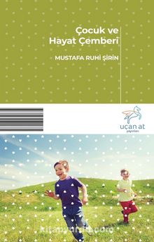 Çocuk ve Hayat Çemberi - Mustafa Ruhi Şirin