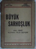 Büyük Sarhoşluk / 1941-1945 Alman – Rus Seferi Kod: 7-D-18
