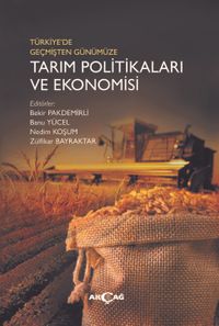 Türkiye’de Geçmişten Günümüze Tarım Politikaları ve Ekonomisi