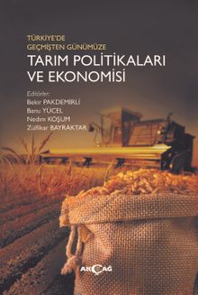 Türkiye’de Geçmişten Günümüze Tarım Politikaları ve Ekonomisi