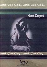 Artık Çok Geç