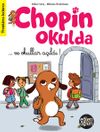 Eğlen &Ouml;ğren Chopin Okulda / Ve Okullar A&ccedil;ıldı!