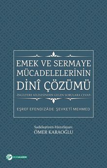 Emek ve Sermaye Mücadelelerinin Dini Çözümü & İngiltere Kilisesinden Gelen Sorulara Cevap