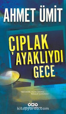 Çıplak Ayaklıydı Gece - Ahmet Ümit