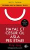 Hayal Et Cesur Ol Asla Pes Etme!