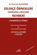 Dilekçe Örnekleri Hazırlama ve İnceleme Rehberi (Avukatın El Kitabı)