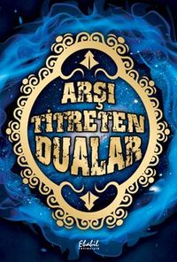 Arşı Titreten Dualar
