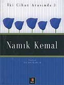 Namık Kemal / İki Cihan Arasında 3