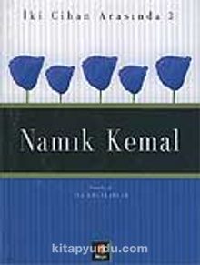 Namık Kemal / İki Cihan Arasında 3 - İsa Kocakaplan