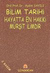 Bilim Tarihi / Hayatta En Hakiki M&uuml;rşit İlimdir